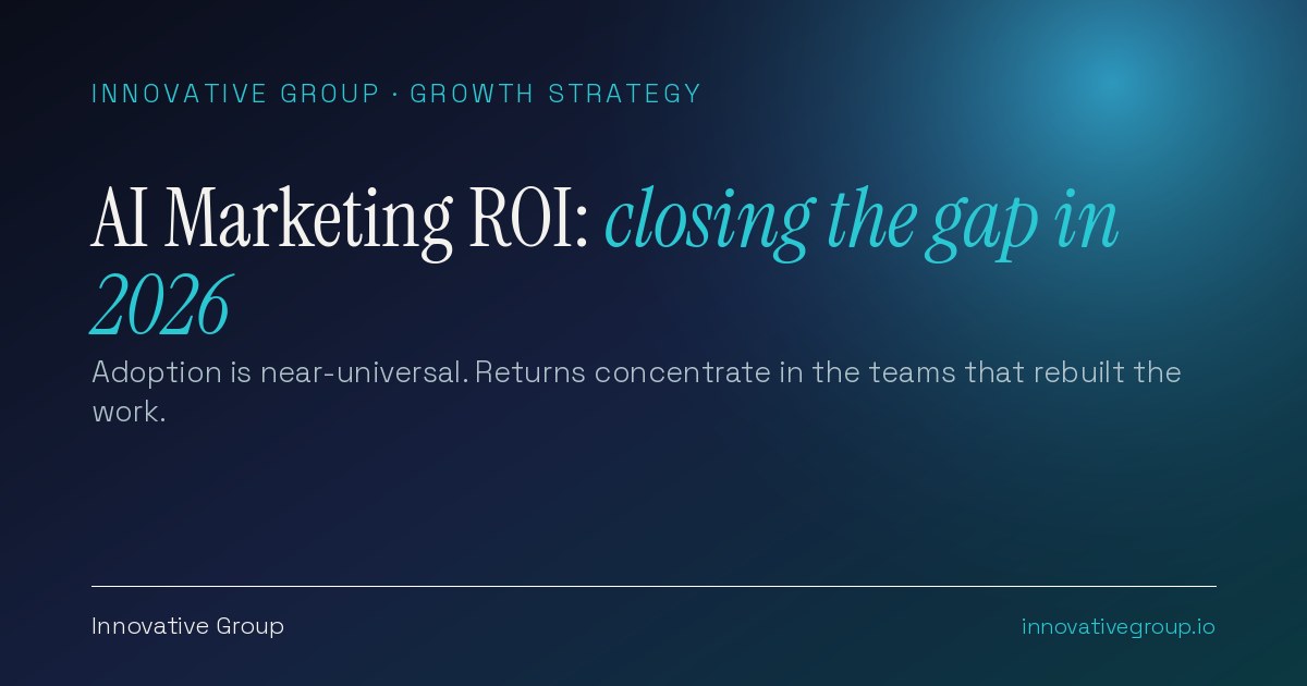 AI marketing ROI in 2026: why adoption is near-universal, returns are rare, and how the teams seeing results run AI differently