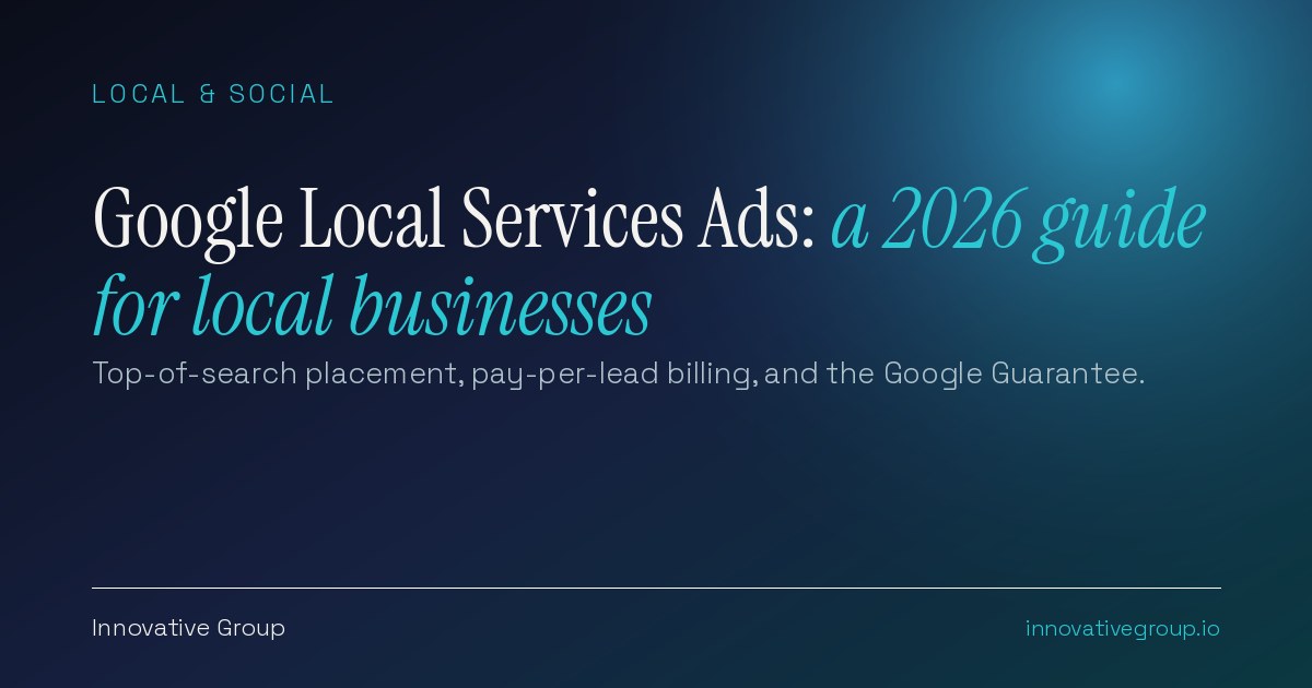 Google Local Services Ads: top-of-search placement, pay-per-lead billing, and the Google Guarantee badge